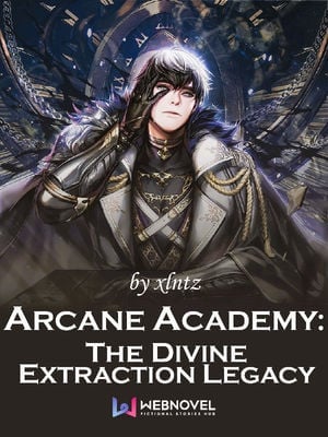 Arcane Academy: The Divine Extraction Legacy