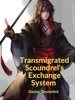 Transmigrated Scoundrel's Exchange System