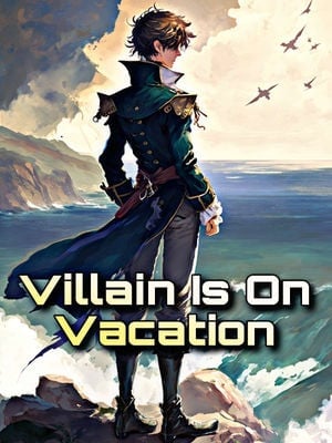 Villain Is on Vacation